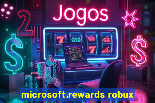 microsoft.rewards robux